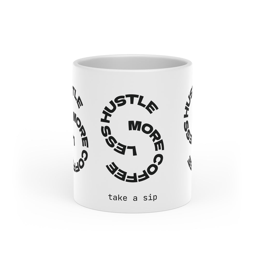 Hustle More Coffee Mug — 'take a sip' Minimalist Motivational Mug